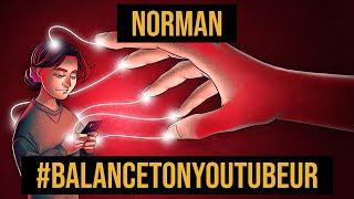 #BalanceTonYoutubeur 1/? - Norman Thavaud (témoignages)