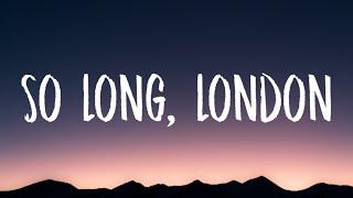 Taylor Swift - So Long, London (Lyrics)