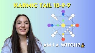 Karmic tail 18-9-9 in the destiny matrix chart explanation