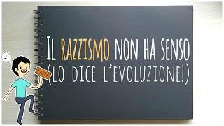 Il razzismo non ha senso (lo dice l'evoluzione!)