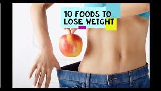 10 foods to help you lose weight