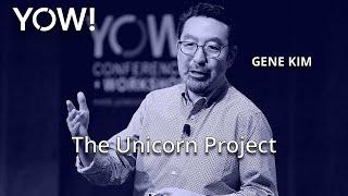 The Unicorn Project & The Five Ideals • Gene Kim • YOW! 2019