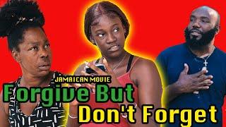 Forgive But Don't Forget Jamaican Movie