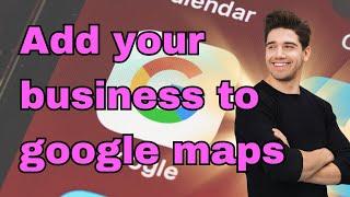 How to add business on google map (2024)