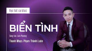 Học hát ca khúc BIỂN TÌNH || Thanh nhạc Phạm Thành Luân