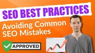 SEO Best Practices - Avoiding Common SEO Mistakes