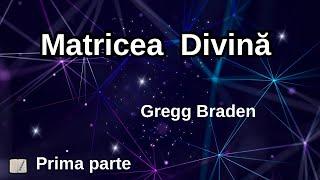 Matricea Divină- de Gregg Braden - Prima parte