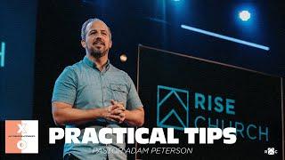 Practical Tips | Pastor Adam Peterson