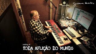 Guilherme Arantes - Toda Aflição do Mundo (making of)