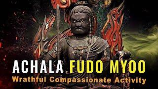 Achala, Fudo Myoo, Ferocious Activity of Maha Vairochana's Compassion, Protective Wrath