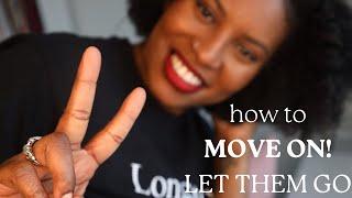 how to: GET OVER/THROUGH A BREAKUP | It's Time to Move On!