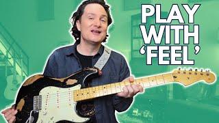 How to play guitar with 'Feel'