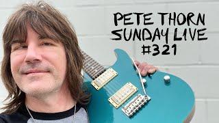 PETE THORN SUNDAY LIVE #321