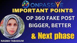 #ONPASSIVE||OP360, BIGGER & BETTER||NEXT PHASE||#nagmatabassum