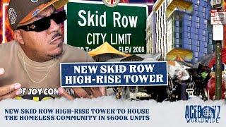 New Skid Row High Rise Tower Set To House The Homeless Community In $600K Units