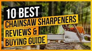 What Are The Best Chainsaw Sharpeners to Buy?