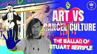 Art Vs Cancel Culture The Ballad Of Stuart Semple