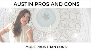  AUSTIN PROS and CONS - More Pros than Cons! 