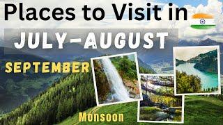 Top 5 Places to Visit in July in India | Best Places to Visit in Monsoon in India | August September