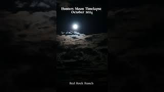 Hunters Moon Timelapse - Red Rock Ranch