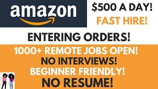 Amazon Hiring Entering Orders Beginner Friendly 1000+ Remote Jobs No Interviews $500 A Day No Resume