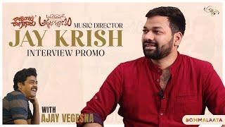 Music Director Jay Krish Interview PROMO | Raja Varu Rani Garu | #ajayvegesna  | #bommalaata