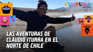 Los mejores momentos de Claudio Iturra en el norte de Chile | Ruta 5