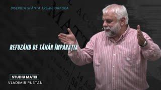 Vladimir Pustan | MATEI | 81. Refuzând de tânăr împărăția | Cireșarii TV | 19.05.2024