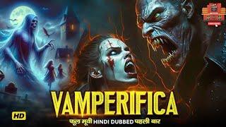 VAMPERIFICA- New Hollywood 《2024》 Full Hindi Dubbed Movie | Latest Hollywood Action Movie 