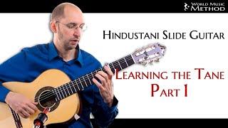 Learning the Tane Part 1 - Hindustani Slide Guitar by Fernando Perez - World Music Method
