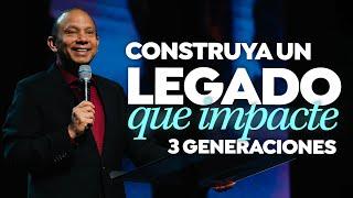 Sixto Porras: Construya un legado que impacte tres generaciones (mensaje de Enfoque a la Familia)