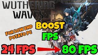 Increase boost FPS in Wuthering waves- low end potato PC