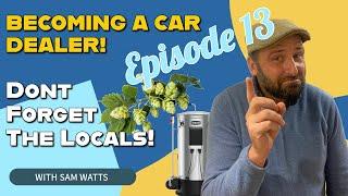 Don't Forget the Locals and the Phones Ringing! - Becoming a Car Dealer - Watts On Court Episode 13