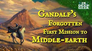 Gandalf's forgotten first mission to Middle Earth