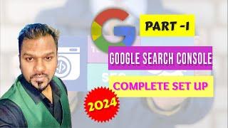 Full Google Search Console Tutorial 2024 | GSC Set Up कैसे करे!