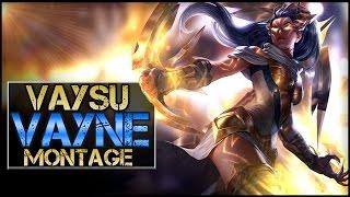 Vaysu Vayne Montage - Best Vayne Plays