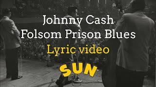 Johnny Cash - Folsom Prison Blues (Lyric Video)