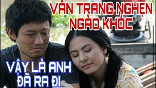 KHI HAY TIN QUÝ BÌNH …. VÂN TRANG NGẤT XỈU