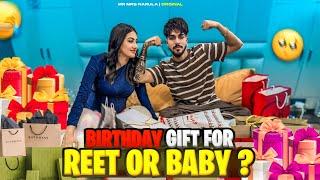 BIRTHDAY GIFT FOR REET OR BABY ?  | MR MRS NARULA