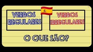 O que são verbos regulares e irregulares? Espanhol Básico! Aula #6