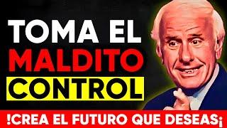 TOMA EL CONTROL Y CREA TU PROPIO FUTURO - Discurso Motivacional Jim Rohn