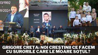 Grigore Creta: Noi creștinii ce facem cu surorile cărora le moare soțul? (priveghi Bolohan Adrian)