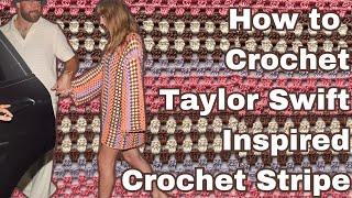 How to Crochet the Swifty Stripe, Inspired by Taylor Swift Crocheted Dress with Free Pattern & Chart