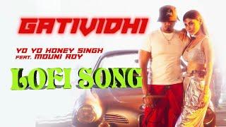Gatividhi lofi song | Yo Yo Honey Singh | Mouni Roy | skyhelper