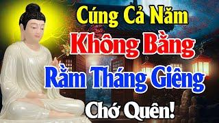 Ý Nghĩa NHỮNG ĐIỀU CẦN BIẾT Trong Ngày Rằm Tháng Giêng l Lễ cúng Rằm tháng Giêng có gì cần lưu ý...