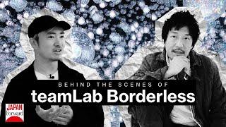 Behind The Scenes Of  teamLab Borderless | JAPAN Forward