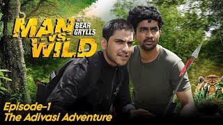 Man v/s Wild | Ep. 01 | The Adivasi Adventure | Purav Jha