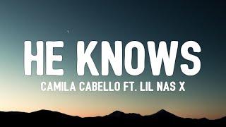 Camila Cabello – HE KNOWS (Lyrics) ft. Lil Nas X