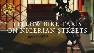 Vol.8 Yellow Bike Taxis on Nigerian Streets－Field Born