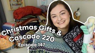 What I Got For Christmas | Cascade 220 Thoughts | Ep 147 | #knittingpodcast